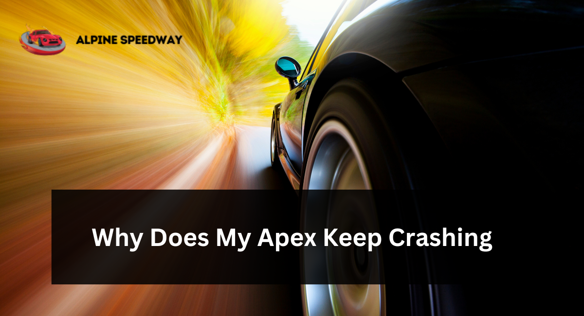 Why Does My Apex Keep Crashing?
